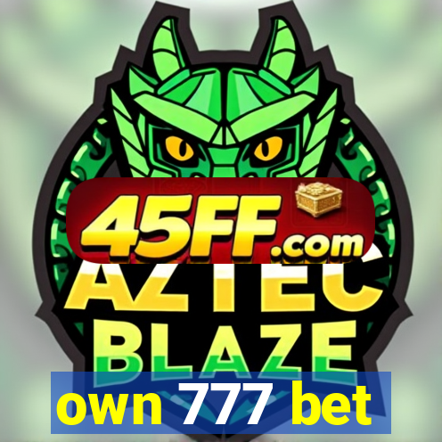 own 777 bet